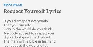 Justsomelyrics 75 75.11 pacifier a day away lyrics 陶造我一生 陶造我一生 lyrics. Respect Yourself Lyrics By Bruce Willis If You Disrespect Everybody