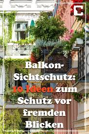 Bei einem seitlichen sichtschutz gibt es grundsätzlich. Balkon Sichtschutz 10 Ideen Zum Schutz Vor Fremden Blicken Balkon Sichtschutz Sichtschutz Pflanzen Balkon Sichtschutz