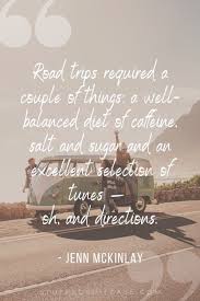 Home popular love life inspiration motivation funny friendship family faith happy hurt sad cute success wisdom all road trip quotes. 66 Road Trip Quotes Captions For Your Big Adventure
