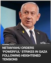 Benjamin Netanyahu orders 'powerful' strikes