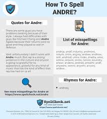 How To Spell Andre And How To Misspell It Too Spellcheck Net