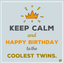 Twin Brother Birthday Wishes For Twins Boys 100 Unique Birthday Wishes To Post And Share Birthday Wishes For Twins Twins Birthday Quotes Funny Happy Birthday Pictures