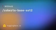 WillHeld/roberta-base-sst2 · Hugging Face