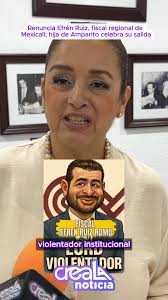 🚨Renuncia Efrén Ruiz como fiscal regional de Mexicali; Hija de Amparito  celebra su salida, Efrén Ruiz Romo dejó su cargo en la Fiscalía General del  Estado (FGE) argumentando “motivos personales”, ...