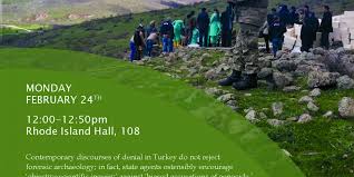 Hande Sarikuzu (Binghamton University) - Exhumations in Denial: Mass  Graves, Conflict Heritage, and Statecraft in Turkey | Events | Brown  University