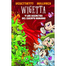 Goku y vegeta y los demas fueron al futuro alterno de trunks para destruir a black que el al ver a vegeta se enamoradia. Libro Wigetta Y Los Secretos Del Cuerpo Humano Autor Vegetta777 Willyrex