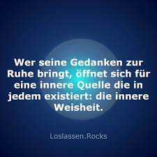 Aber nicht nur die zeichen, sondern auch unsere intuition, unsere innere weisheit soll geehrt werden, indem wir auf sie hören. Gedanken 8 Wer Frei Von Innerer Unruhe Ist Wird Seine Weisheit Leben Anleitung Fur Innere Ruhe