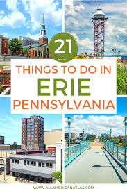21 Things To Do In Erie Pennsylvania In 2020 Pennsylvania Travel Travel Usa Things To Do