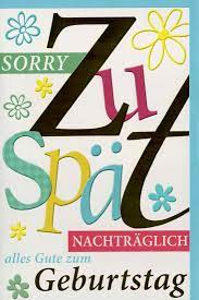 Geburtstag wünsche nachträglich geburtstagssprüche karte. Geburtstagskarte Nachtraglich Geburtstag Vergessen Zu Spat