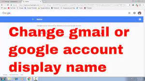 How To Change Or Edit Your Gmail Or Google Account Display Name Bdnl Rakib My Google Account Accounting Google Account