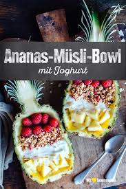 Ananas Musli Bowl Rezept Edeka Rezept Rezepte Lebensmittel Essen Himbeersmoothie