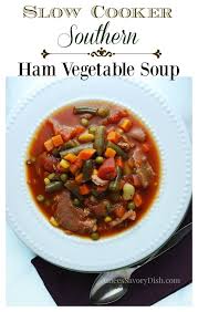 Slow Cooker Southern Ham Vegetable Soup Recipe Recipe In 2020 Vegetable Soup Recipes Whole Food Recipes Healthy Sweet Snacks