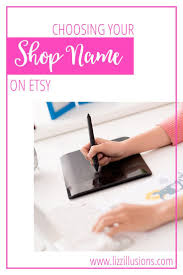 Choosing Your Shop Name On Etsy Lizzillusions Etsy Shop Names Shop Name Ideas Etsy