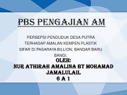 Kerja kursus pengajian am (pbs). Contoh Slide Pbs Peng Am