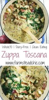 Whole30 Zuppa Toscana Dairy Free Potato Soup Recipe Farmstead Chic Recipe Whole Food Recipes Clean Eating Recipes For Dinner Clean Eating Recipes