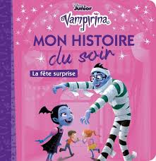 Lire une histoire ecouter une histoire commander une histoire découvrir le blog. Livre Vampirina Mon Histoire Du Soir La Fete Surprise Disney La Fete Surprise Xxx Hachette Jeunesse Collection Disney Mon Histoire Du Soir 9782017091325 Librairie Hisler