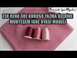 Tek Renk Gul Kurusu Yazma Uzerine Muhtesem Igne Oyasi Modeli Youtube Yazma Renkler Onluk Dikis Modelleri