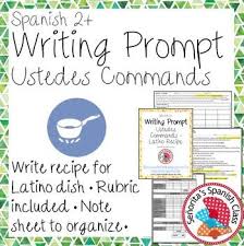 Spanish Writing Prompt Ustedes Commands With Latino Recipe Spanish Writing Prompts Spanish