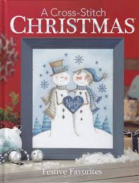 If you do not see what you are looking for please email us and if possible we will add the item to this page or order it for you. Cross Stitch Christmas A Cross Stitch Christmas Festive Favorites Cross Stitch Corner