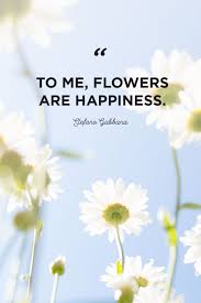 A flower cannot blossom without sunshine, and man cannot live without love. 48 Inspirational Flower Quotes Cute Flower Sayings About Life And Love