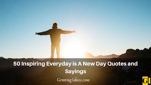 Funny good morning quotes, images, wishes, messages. 50 Inspiring Everyday Is A New Day Quotes And Sayings