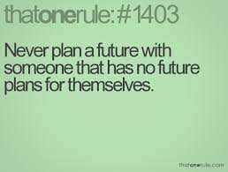 Quotes About Plans For The Future 49 Quotes