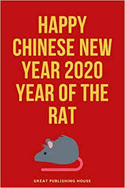 Happy chinese new year. i pray that the year of pig brings with it the fortune and good health for you and your family members. happy chinese new year! Happy Chinese New Year 2020 Year Of The Rat 2020 A Blank Diary With Lines For Writing Ideas Inspirations And Goals Notebook 6 X 9 110 Pages Rat Year Chinese New Year 2020 Amazon Com Br