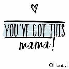 Image Result For You Ve Got This Mama Mama Quotes Mom Quotes Mommy Life