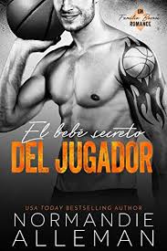 Fue un acto involuntario, no se lo esperaba. El Bebe Secreto Del Jugador De Normandie Alleman 2021 Leer Libros Online Gratis