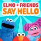 Sesame Street Live - "Elmo and Friends Say Hello"
