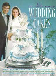 The Wilton Book Of Wedding Cakes 1970s Cake Decorating Book Tiered Cakes Cupcakes Anniversary Vintage Pop Art Love Cake Bride Groom Cake Cake Decorating Books Wedding Cake Pictures Wedding Cake Decorations