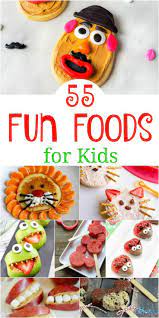 55 Fun Foods For Kids Guaranteed To Bring A Smile Fun Kids Food Fun Snacks For Kids Kids Food Crafts