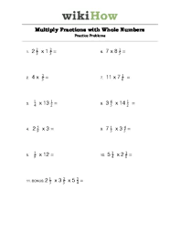 Each problem on these worksheets has a single fraction multiplied by a whole value. 3 Ways To Multiply Fractions With Whole Numbers Wikihow