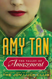 The Valley Of Amazement Ebook Download Ebook Pdf Download Author Amy Tan Isbn 006210733x Language En Category Amy Tan The Joy Luck Club Books To Read