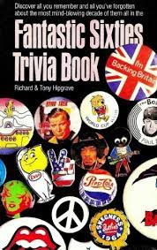Rd.com knowledge facts there's a lot to love about halloween—halloween party games, the best halloween movies, dressing. Amazon Com Fantastic Sixties Trivia Book Ebook Hipgrave Richard Hipgrave Tony Kindle Store