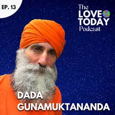 13: On Cosmic Consciousness with Dada Gunamuktananda by The Lovetoday  Podcast