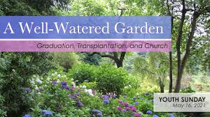 And thou shalt be like a watered garden, and like a spring of water, whose waters fail not. A Well Watered Garden Youth Group Sunday Sunday Morning Worship May 16 2021 Youtube