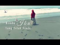 Rindu Ibu Yang Telah Tiada Sangat Menyedihkan Saat Merindukan Kasih Ibu Namun Beliau Telah Tiada Youtube In 2020 Quotes Rindu Quotes Youtube
