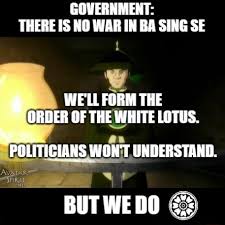 Completion of a minimum of 123 credits, including: Government There Is No War In Ba Sing Se We Ll Form The Order Of The White Lotus Jans Won T Understand But We Do Meme Video Gifs Avatar Meme Avatarthelastairbender
