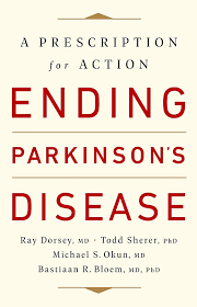 Parkinson's 360 walks through the different symptoms, as well as the emotional and social changes that may arise at different points in the journey. Ending Parkinson S Disease A Prescription For Action Dorsey Md Ray Sherer Phd Todd Okun Md Michael S Bloem Md Phd Bastiaan R 9781541724525 Amazon Com Books