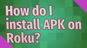 Find out how to install funimation on roku so you can watch from the comfort of your living room. How Do I Install Apk On Roku Youtube