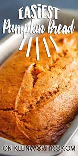 Easiest Pumpkin Bread Pumpkin Bread Easy Fall Baking Recipes Moist Pumpkin Bread
