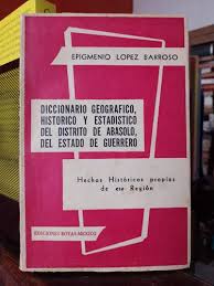 Distrito De Abasolo Del Estado De Guerrero: Diccionario Geog