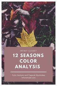 Trying to figure out what colors look best on you isn't easy! 12 Seasons Color Analysis Overview Infinitcloset