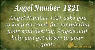 Angel Number 1321 Meaning Complete Your Soul Destiny Sunsigns Org