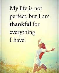 Type Yes If You Agree My Life Is Not Perfect But I Am Thankful For Everything I Have Powerofpositivity Inspirationa Positive Quotes Wisdom Quotes Quotes