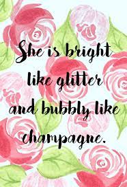  She Is Bright Like Glitter And Bubbly Like Champagne Kate Spade Kate Spade Quotes 30th Birthday Quotes Birthday Quotes