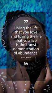 1 entries tagged including 4 subtopics. Lisa Nichols Quotes Living The Life That You Love And Loving The Life That You Live Is The Truest Demonstra Inspo Quotes Awakening Quotes Inspirational Quotes