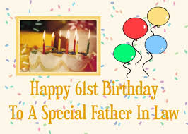 Birthday Wishes For Father In Law Happy 61st Birthday To A Special Father In Law Card Ad Affiliate St Birthday Happy Law