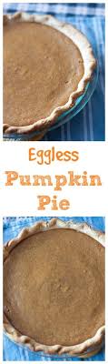 Easy Pumpkin Pie Made With Only 6 Ingredients And No Eggs Pin Now And Save For Later Http Www Bostongirlbak Eggless Recipes Pumpkin Pie Pumpkin Pie Recipes